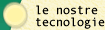 Le nostre tecnologie